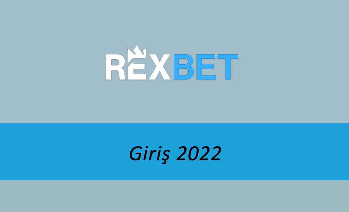 Rexbet Giriş 2022