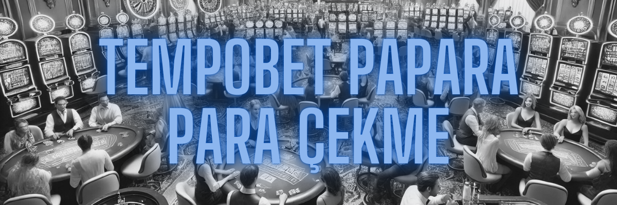 Tempobet Papara Para Çekme