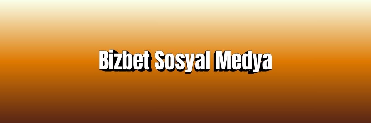 Bizbet Sosyal Medya
